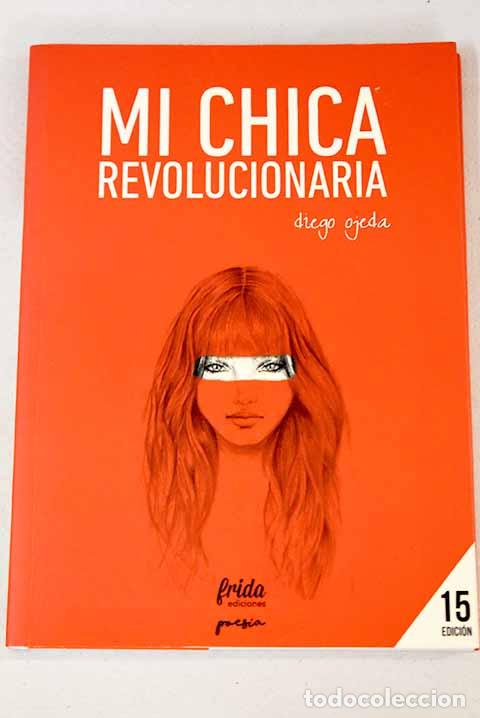 Libros: Mi chica revolucionaria.- Ojeda, Diego - Foto 1