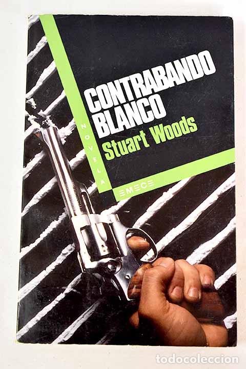 Libros: Contrabando blanco: Woods, Stuart.- Woods, Stuart - Foto 1