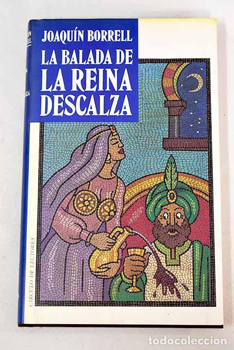 Libros: La balada de la reina descalza.- Borrell, Joaqu&iacute;n - Foto 1