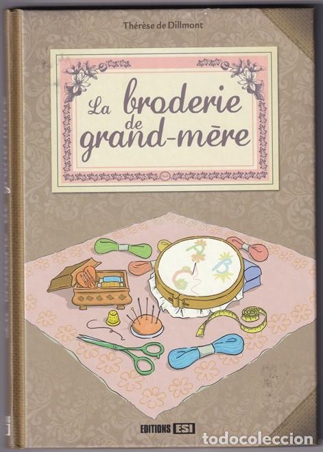 Libros: La broderie de grand-m&egrave;re - Th&eacute;r&egrave;se de Dillmont / Libro en franc&eacute;s - Facs&iacute;mil - Foto 1