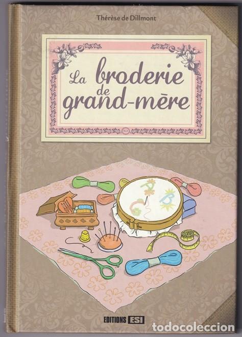 Libros: La broderie de grand-m&egrave;re - Th&eacute;r&egrave;se de Dillmont / Facs&iacute;mil - Libro en franc&eacute;s - Foto 1