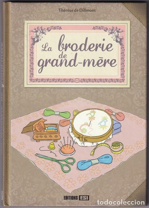 Libros: La broderie de grand-m&egrave;re - Th&eacute;r&egrave;se de Dillmont / Facs&iacute;mil - Libro en franc&eacute;s - Foto 1