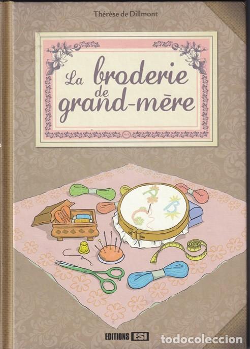 Libros: La broderie de grand-m&egrave;re - Th&eacute;r&egrave;se de Dillmont / Libro en franc&eacute;s - Facs&iacute;mil - Foto 1