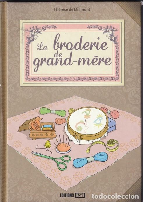 Libros: La broderie de grand-m&egrave;re - Th&eacute;r&egrave;se de Dillmont / Libro en franc&eacute;s - Facs&iacute;mil - Foto 1