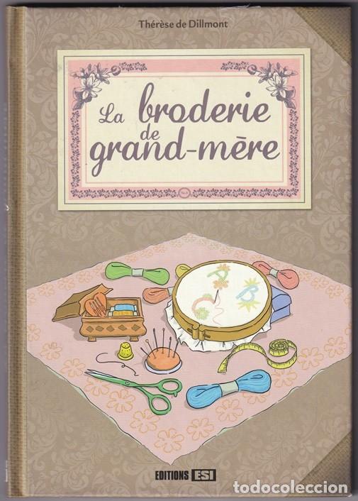 Libros: La broderie de grand-m&egrave;re - Th&eacute;r&egrave;se de Dillmont / Libro en franc&eacute;s - Facs&iacute;mil - Foto 1