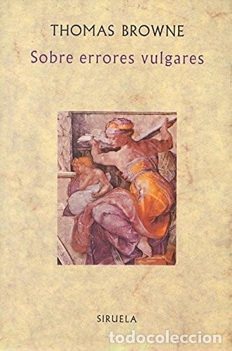 Libros: Thomas Browne, Sobre errores vulgares, Siruela, 1994 - Foto 1