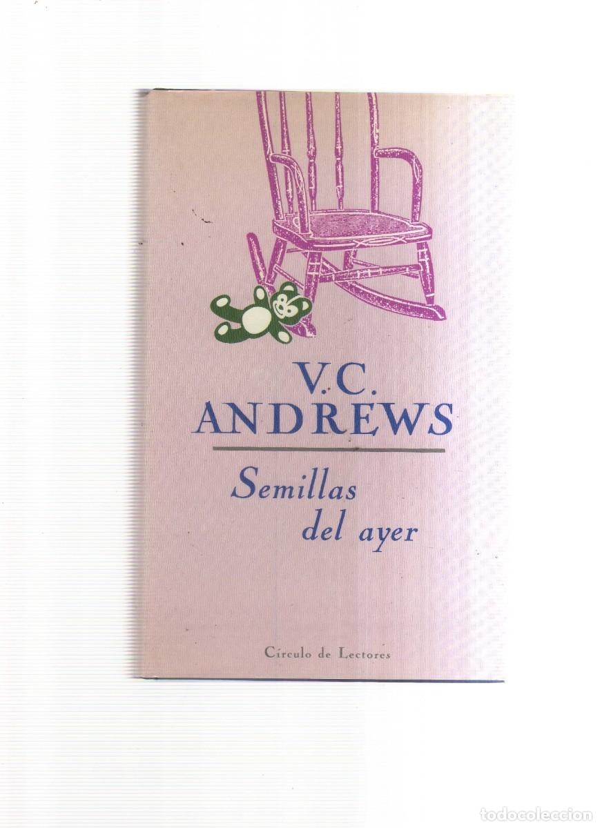 Libros: SEMILLAS DEL AYER V,C ANDREWS CIRCULO DE LECTORES - Foto 1