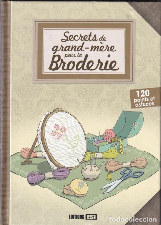 Libros: Secrets de grand-m&egrave;re pour la broderie &middot; 120 points et astuces / Libro en franc&eacute;s - Foto 1
