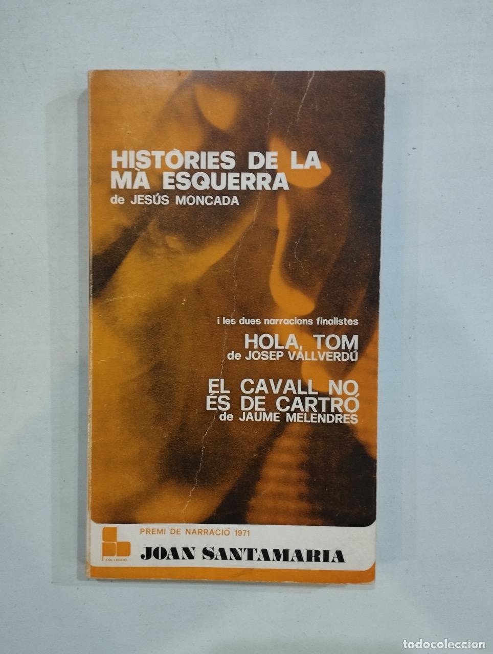 Libros: Jes&uacute;s Moncada - Hist&ograve;ries de la m&agrave; esquerra - Foto 1