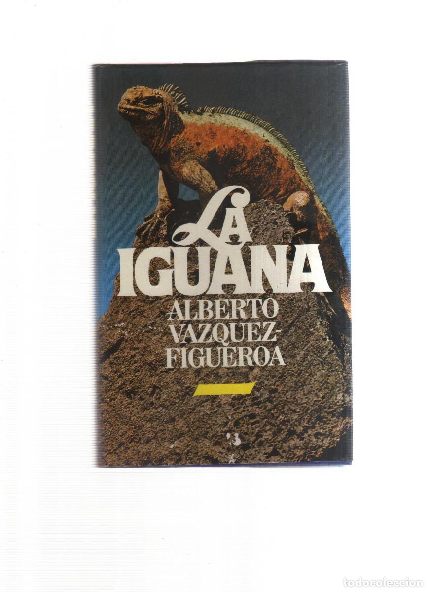 Libros: LA IGUANA ALBERTO VAZQUEZ FIGUEROA - Foto 1