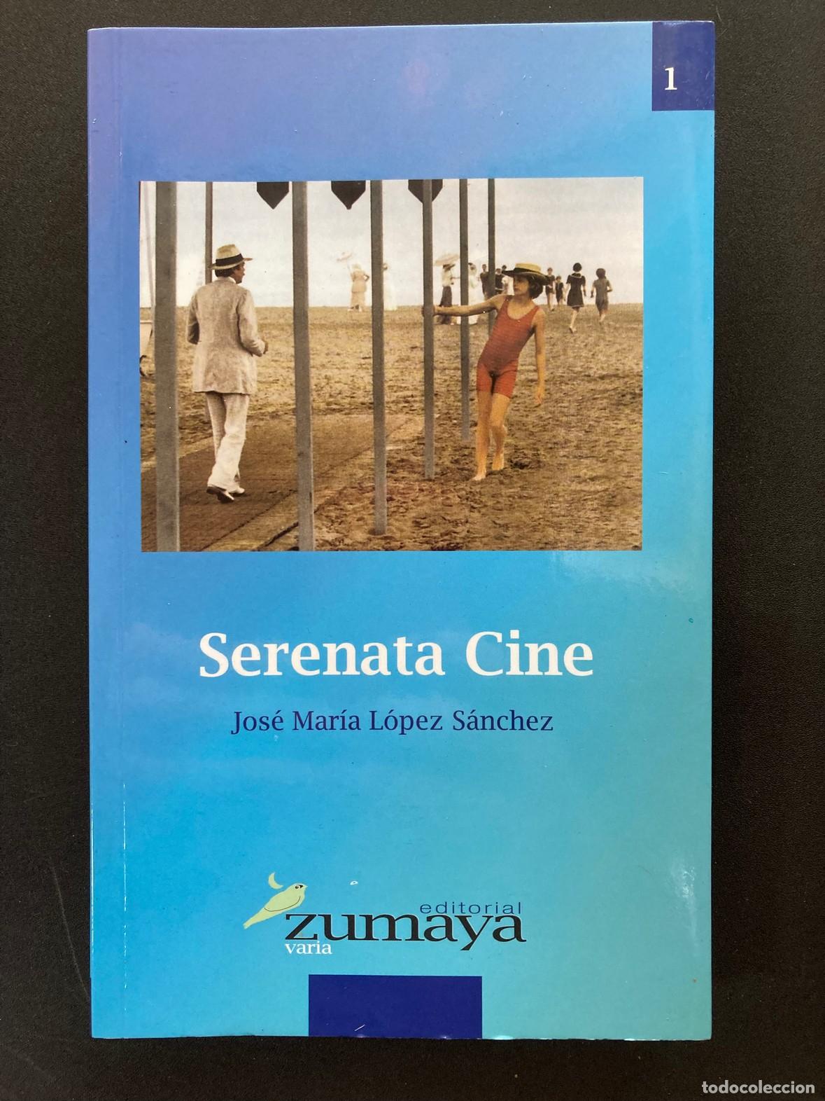 Libros: Jos&eacute; Mar&iacute;a L&oacute;pez S&aacute;nchez - Serenata cine - Foto 1
