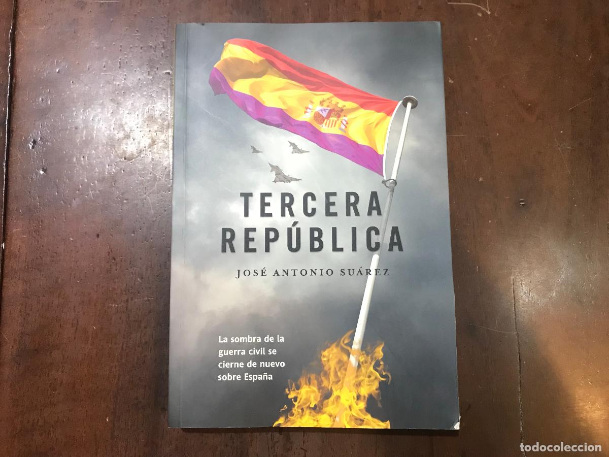 Libros: Tercera Rep&uacute;blica - Jos&eacute; Antonio Su&aacute;rez - Foto 1