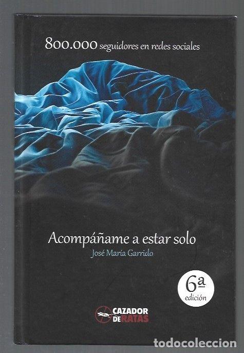 Libros: ACOMPA&Ntilde;AME A ESTAR SOLO - GARRIDO, JOSE MARIA - Foto 1