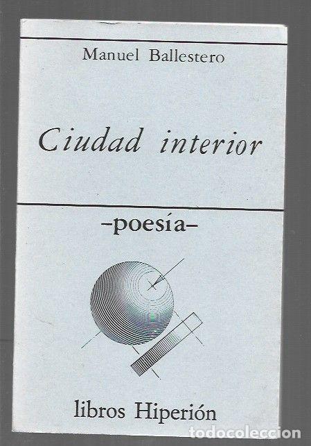 Libros: CIUDAD INTERIOR - BALLESTERO, MANUEL - Foto 1