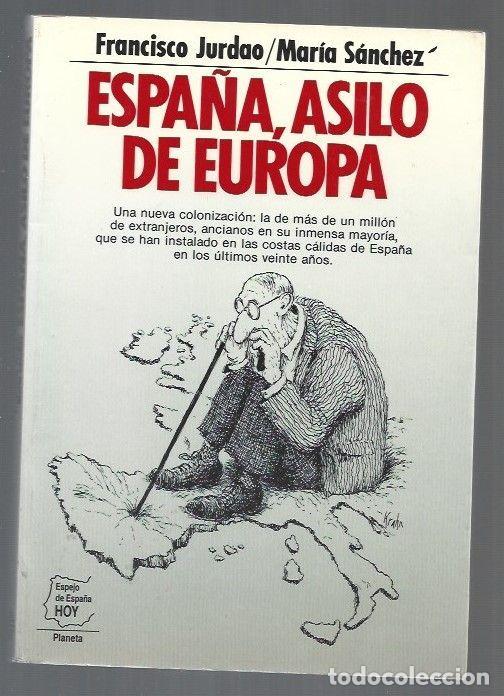 Libros: ESPA&Ntilde;A, ASILO DE EUROPA - JURDAO, FRANCISCO Y MARIA SANCHEZ - Foto 1