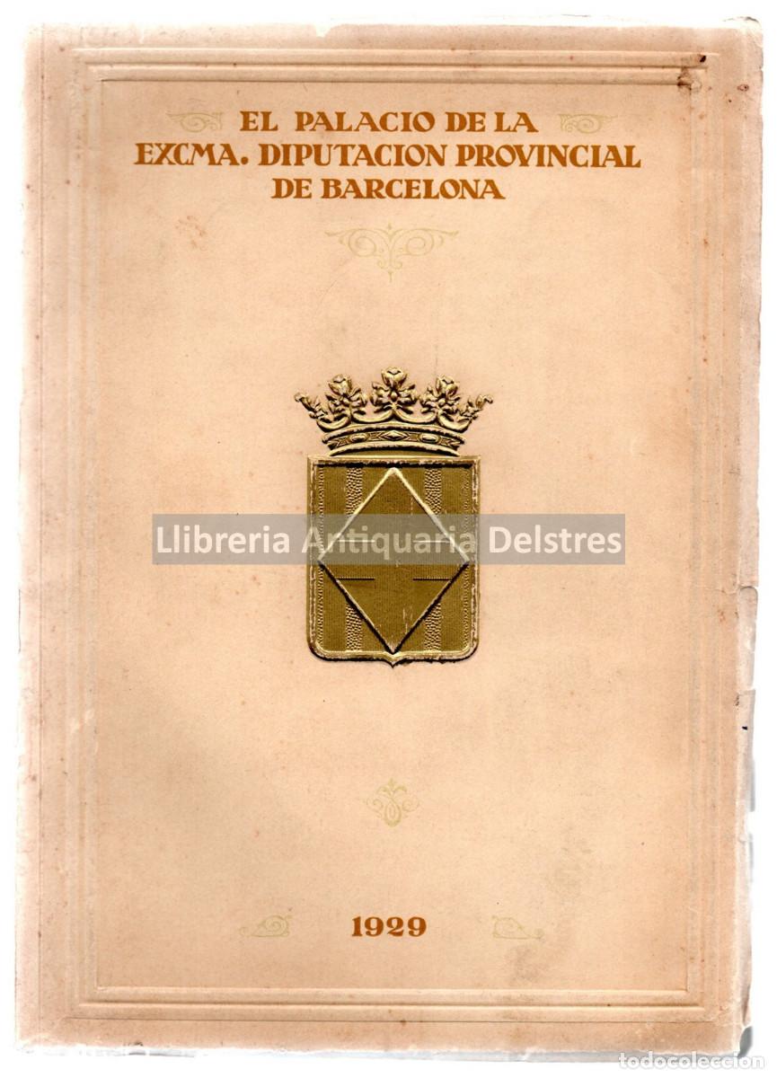Libros: El Palacio de la Excma. Diputaci&oacute;n Provincial de Barcelona. - Foto 1