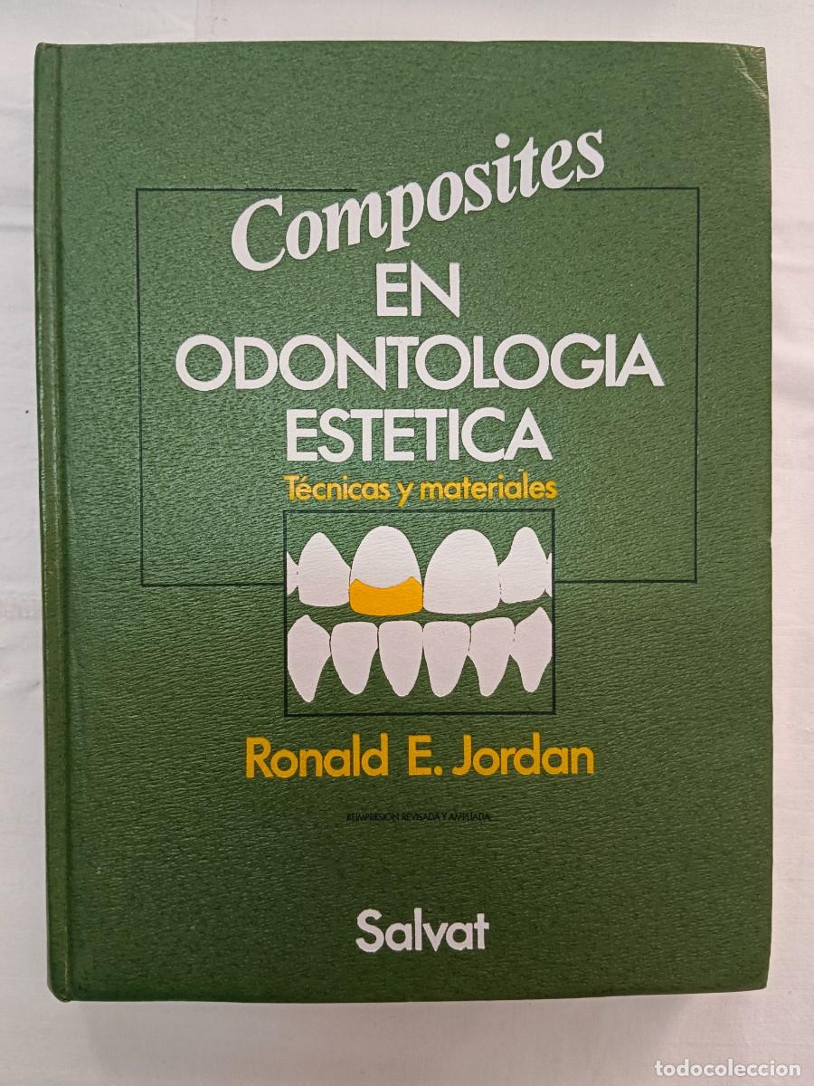 Libros: COMPOSITES EN ODONTOLOGIA ESTETICA - TECNICAS Y MATERIALES - Ronald E. Jordan - Foto 1