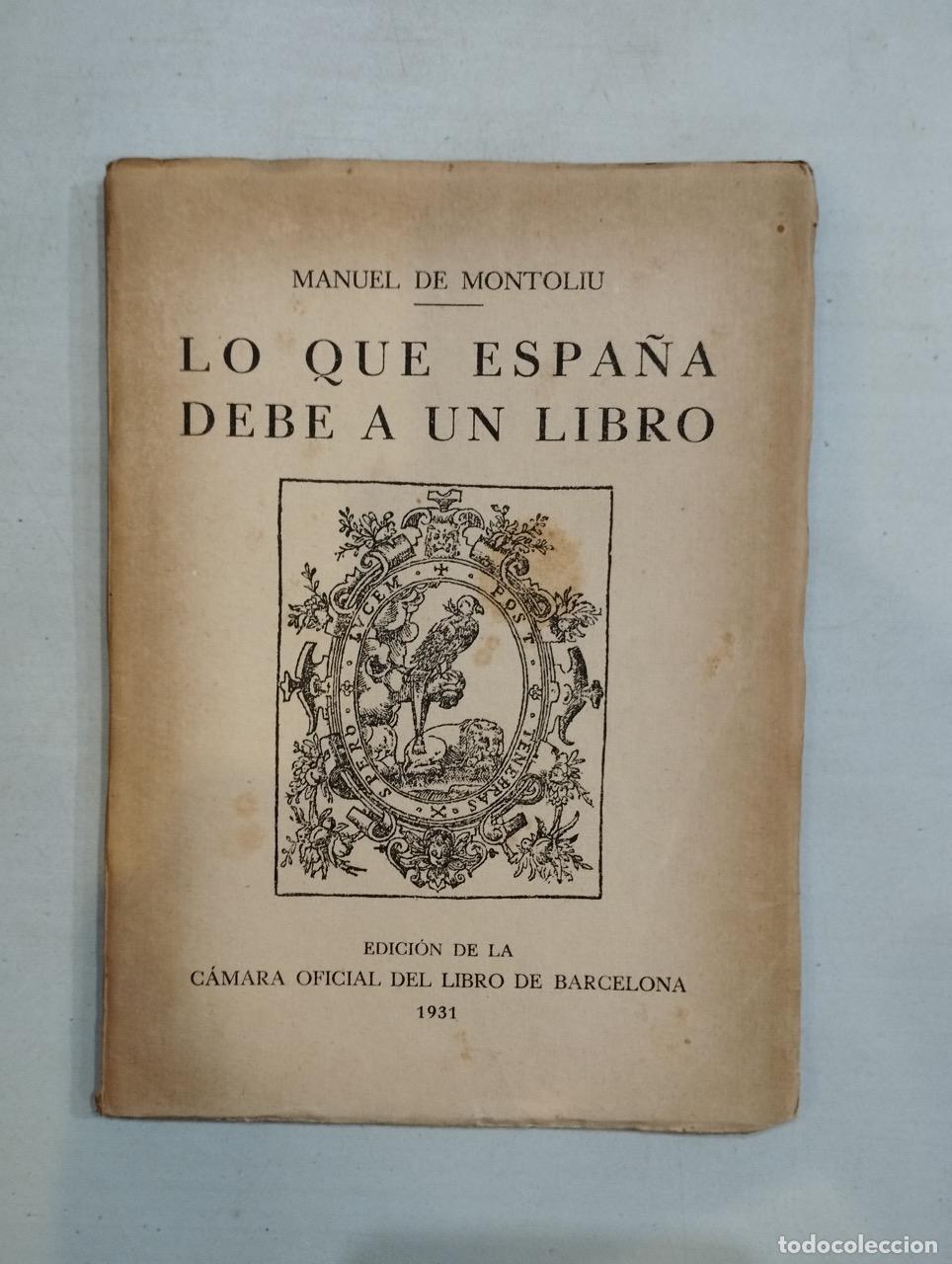 Libros: Manuel de Montoliu - Lo que Espa&ntilde;a debe a un libro - Foto 1
