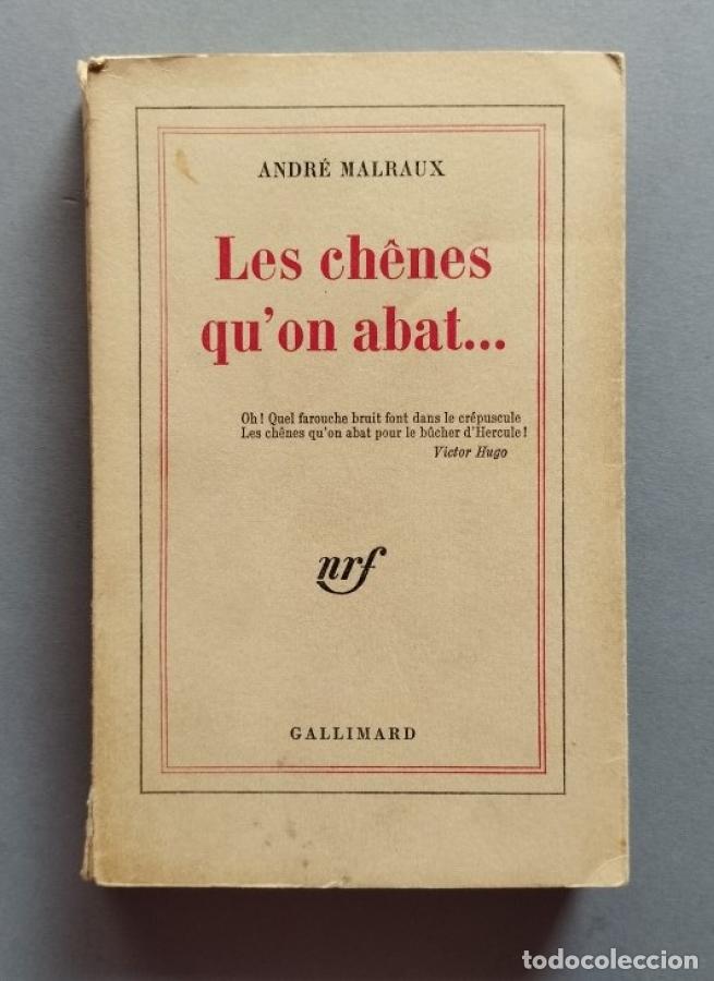 Libros: Les Ch&ecirc;nes quon Abat. - Malraux, Andr&eacute;. - Foto 1