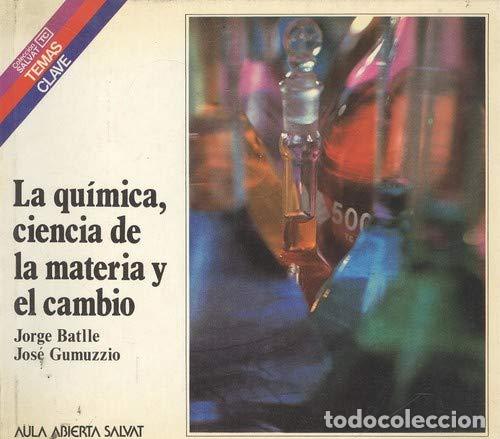B&uuml;cher: LA QU&Iacute;MICA CIENCIA DE LA MATERIA Y EL CAMBIO - Batlle/Gumuzzio