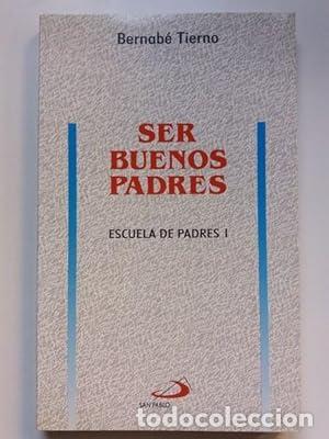 Libros: SER BUENOS PADRES - Tierno,Bernab&eacute; - Foto 1