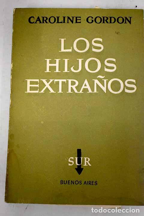 Libros: Los hijos extra&ntilde;os: Gordon, Caroline.- Gordon, Caroline - Foto 1