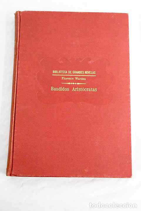 Libros: Bandidos arist&oacute;cratas.- Warden, Florence - Foto 1