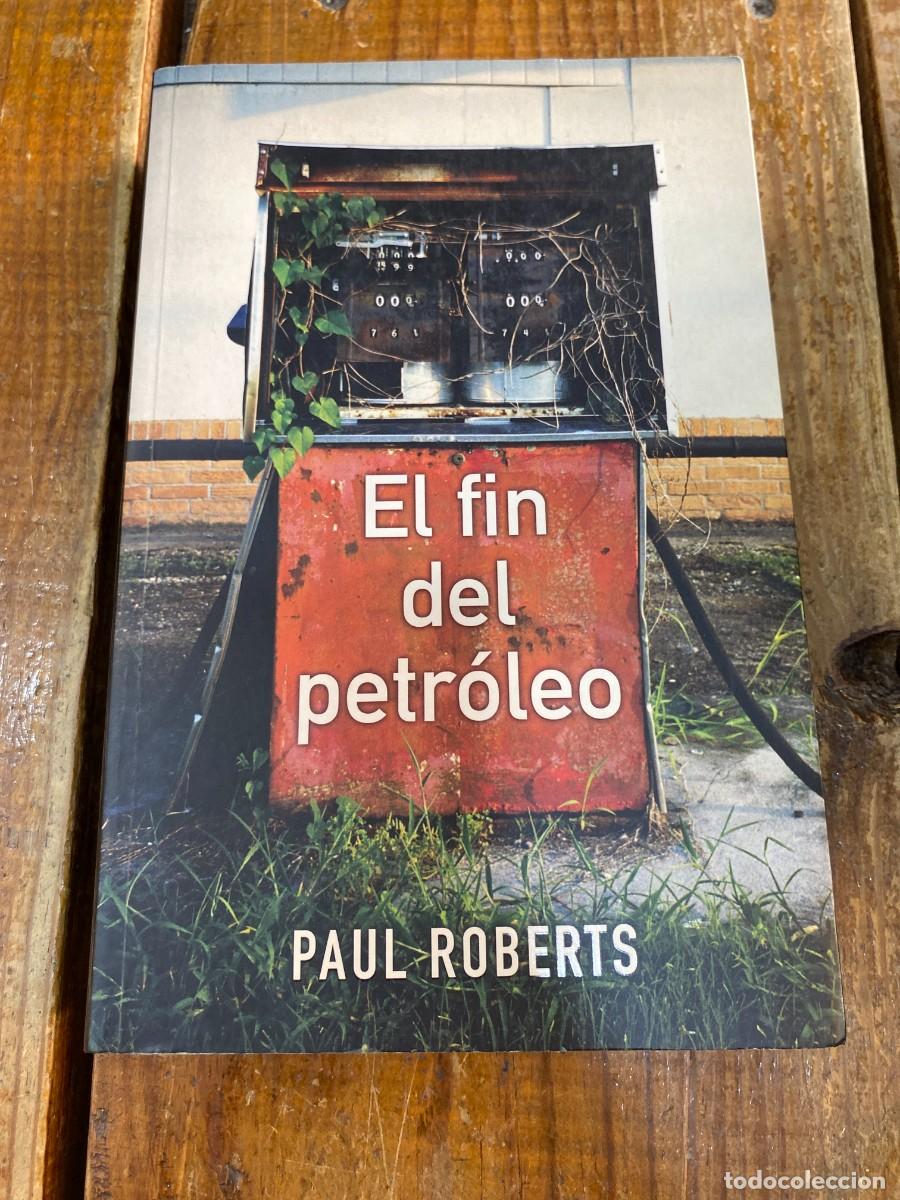 Libros: FIN DEL PETROLEO, EL - Roberts, Paul - Foto 1