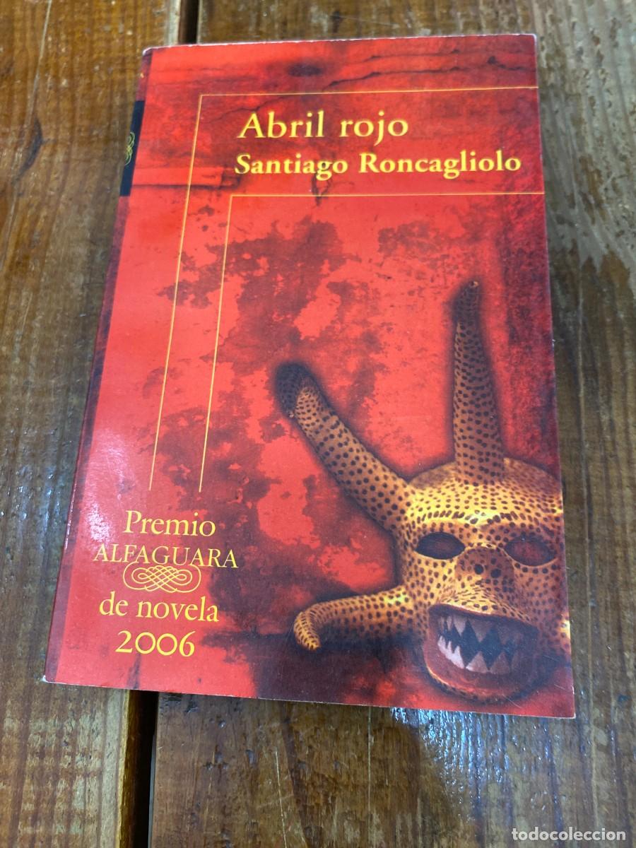 Libros: Abril Rojo - Roncagliolo, Santiago - Foto 1