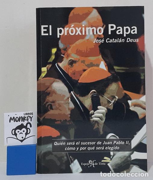 Libros: El pr&oacute;ximo Papa - Jos&eacute; Catal&aacute;n Deus - Foto 1