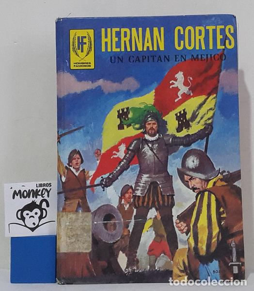 Libros: Hern&aacute;n Cort&eacute;s. Un capit&aacute;n en M&eacute;jico - E. Sotillos - Foto 1