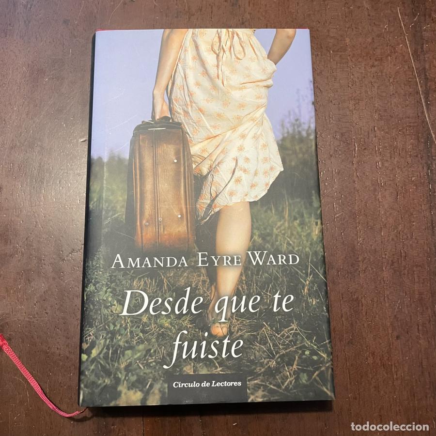 Libros: Desde que te fuiste - Amanda Eyre Ward - Foto 1