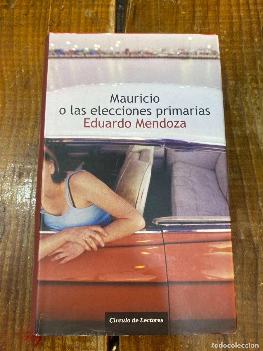 Libros: Mauricio o Las elecciones primarias - Eduardo Mendoza - Foto 1
