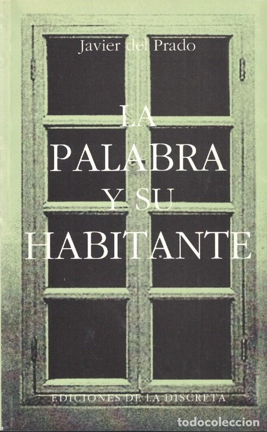 Libros: LA PALABRA Y SU HABITANTE. - Prado. Javier del, - Foto 1