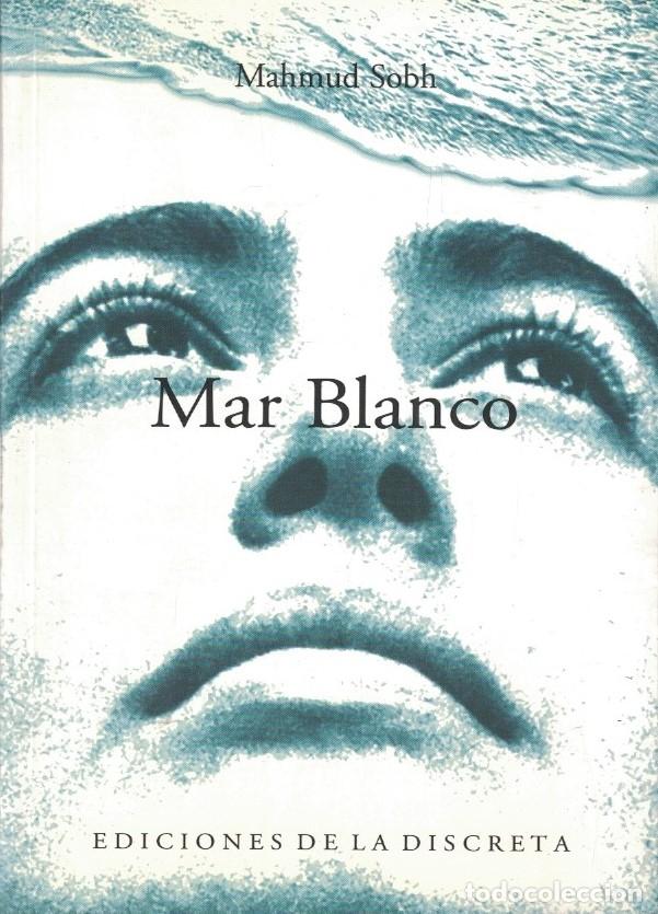 Libros: MAR BLANCO. Poes&iacute;a. - Sobh. Mahmud, - Foto 1