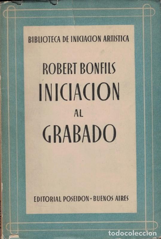 Libros: INICIACI&Oacute;N AL GRABADO. - Bonfils. Robert, - Foto 1
