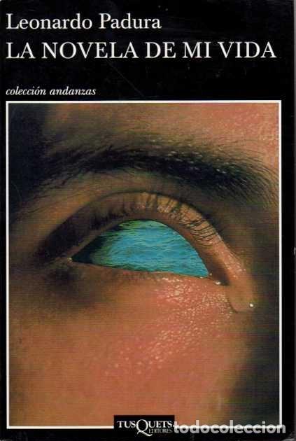 Libros: LA NOVELA DE MI VIDA. - PADURA, Leonardo. - Foto 1