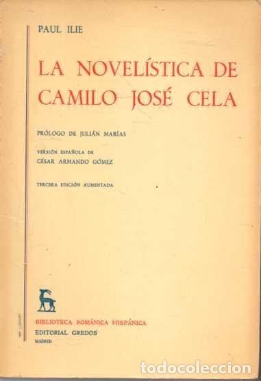 Libros: LA NOVEL&Iacute;STICA DE CAMILO JOS&Eacute; CELA. - ILIE, Paul. - Foto 1