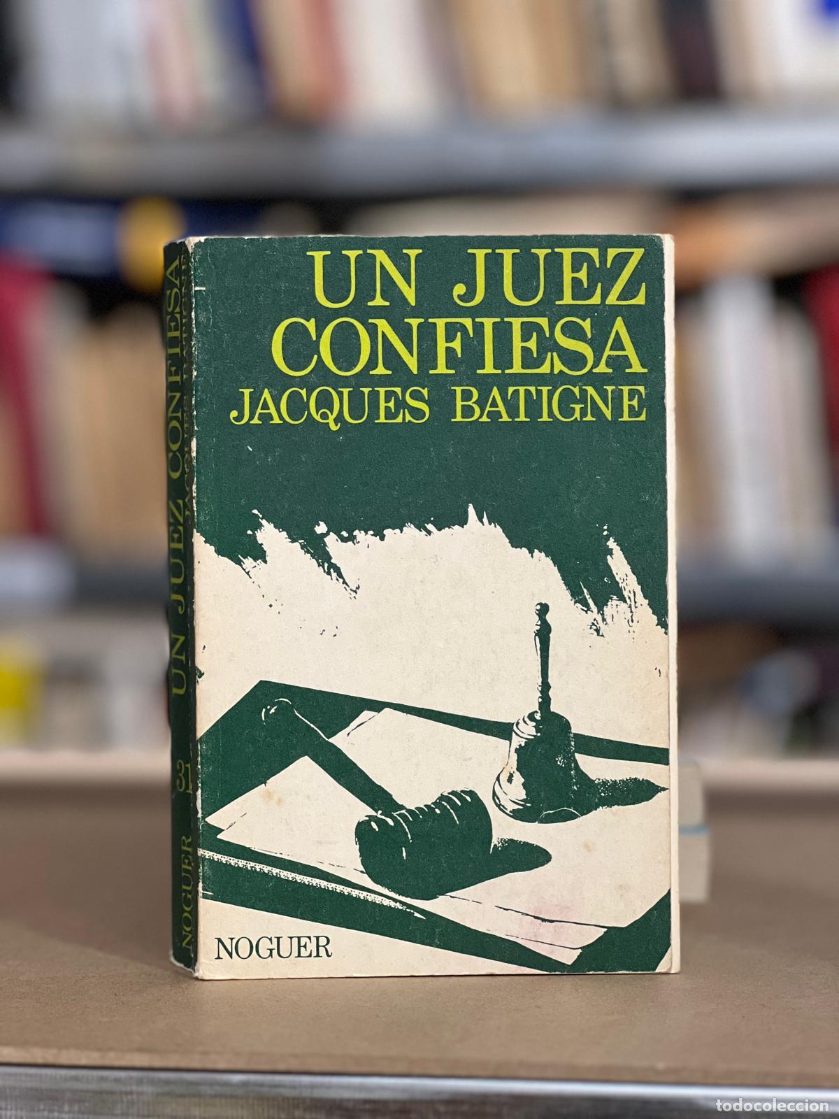 Libros: Un juez confiesa - Jaques Batigne - Foto 1
