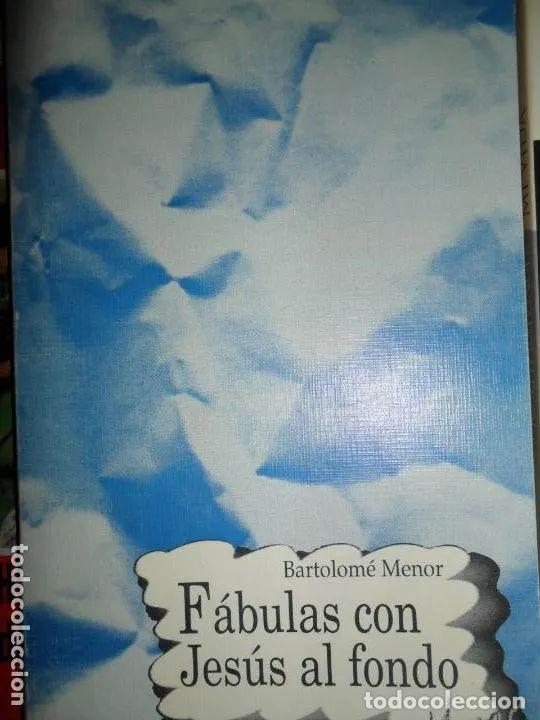 Libros: F&aacute;bulas con Jes&uacute;s al fondo, Bartolom&eacute; Menor - Bartolom&eacute; Menor - Foto 2