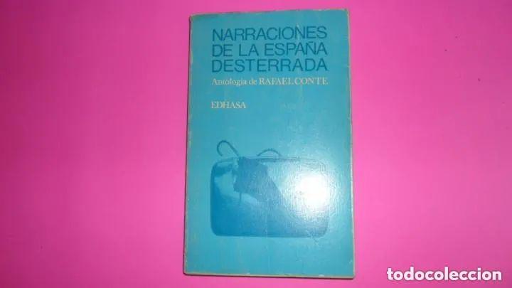 Libros: Narraciones de la Espa&ntilde;a desterrada, Rafael Conte, ed. EDHASA - Rafael Conte - Foto 1