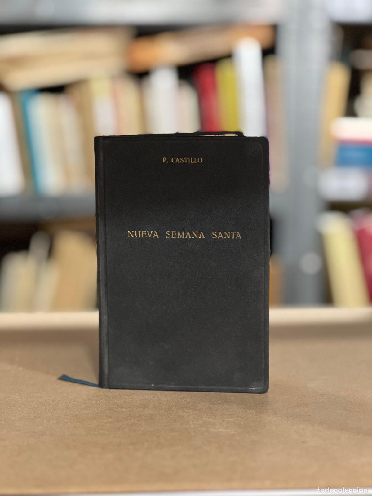 Libros: Nueva Semana Santa para uso de los fieles - CASTILLO, Baltasar del.