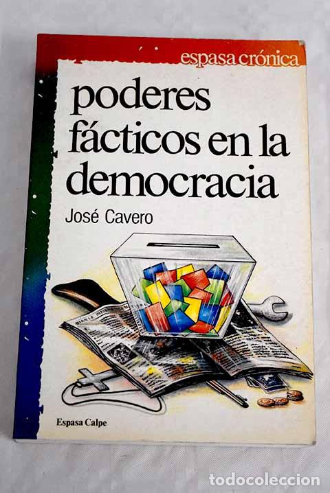 Libros: Poderes f&aacute;cticos en la democracia.- Cavero, Jos&eacute; - Foto 1
