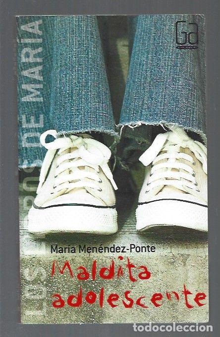 Libros: MALDITA ADOLESCENTE - MENENDEZ-PONTE, MARIA - Foto 1