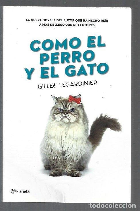Libros: COMO EL PERRO Y EL GATO - LEGARDINIER, GILLES - Foto 1