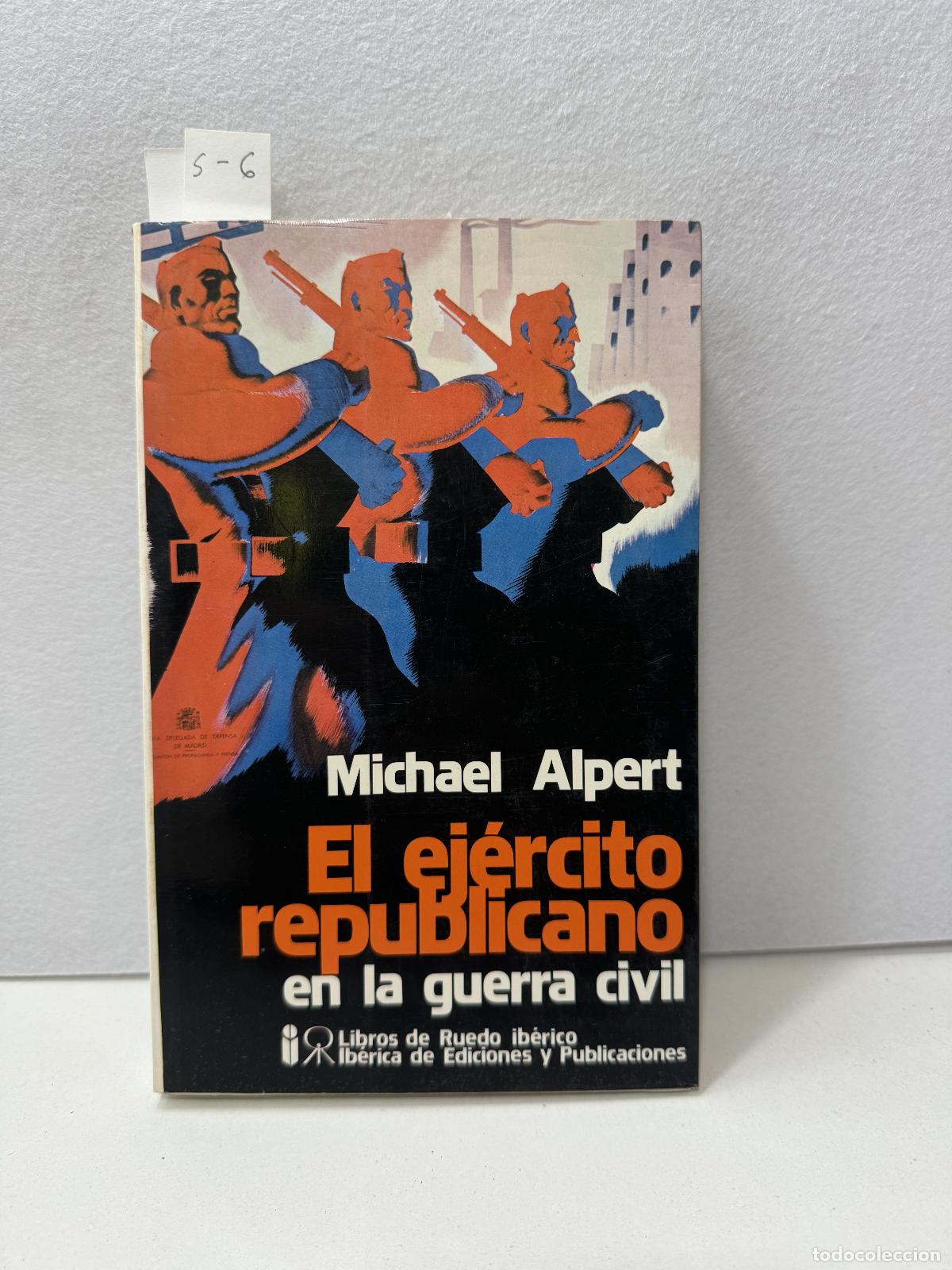 Libros: ALPERT, Michael: - El ej&eacute;rcito republicanoen la gierra civil. - Foto 1