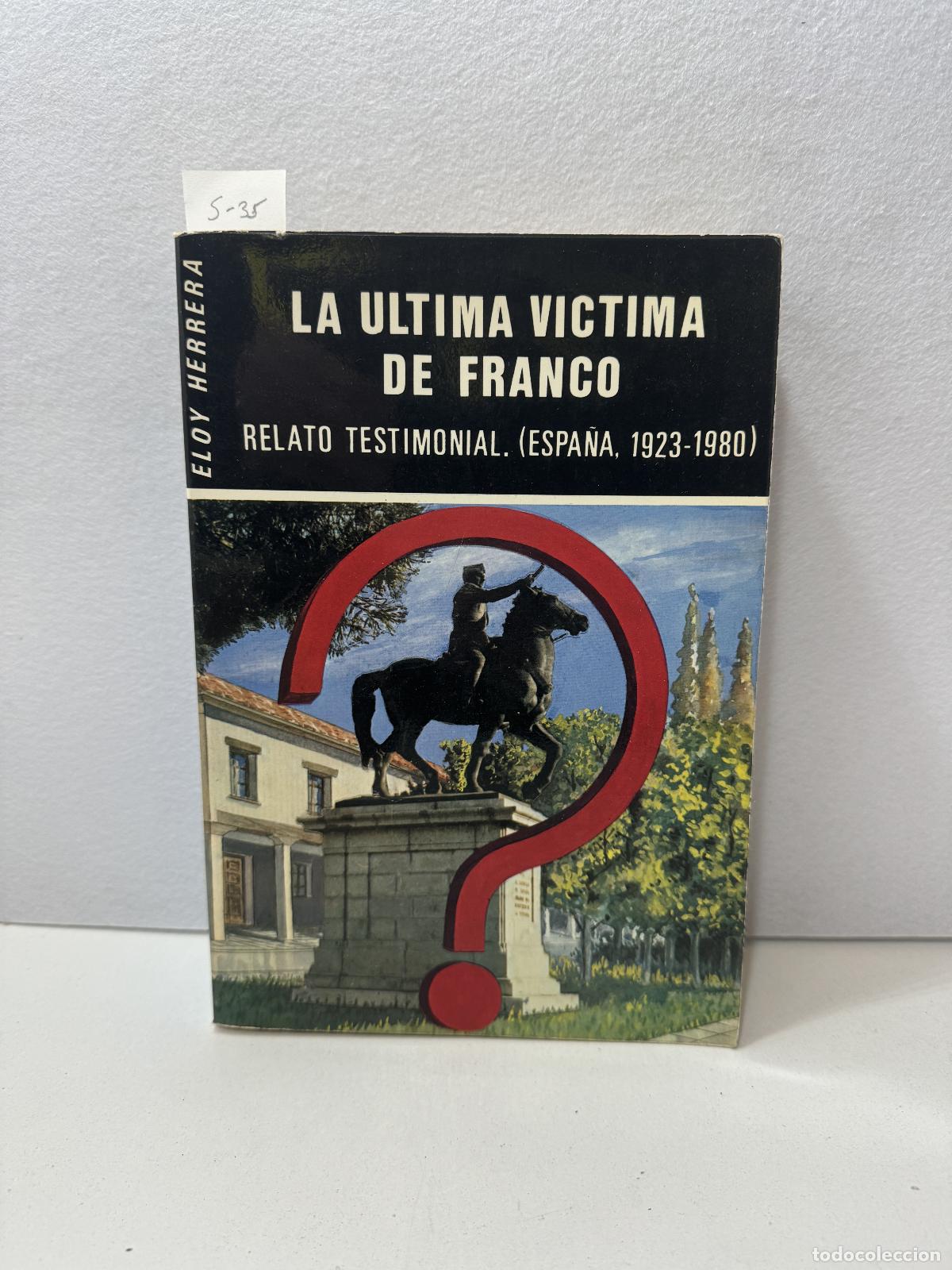 Libros: HERRERA, Eloy: - La &uacute;ltima v&iacute;ctima de Franco. - Foto 1
