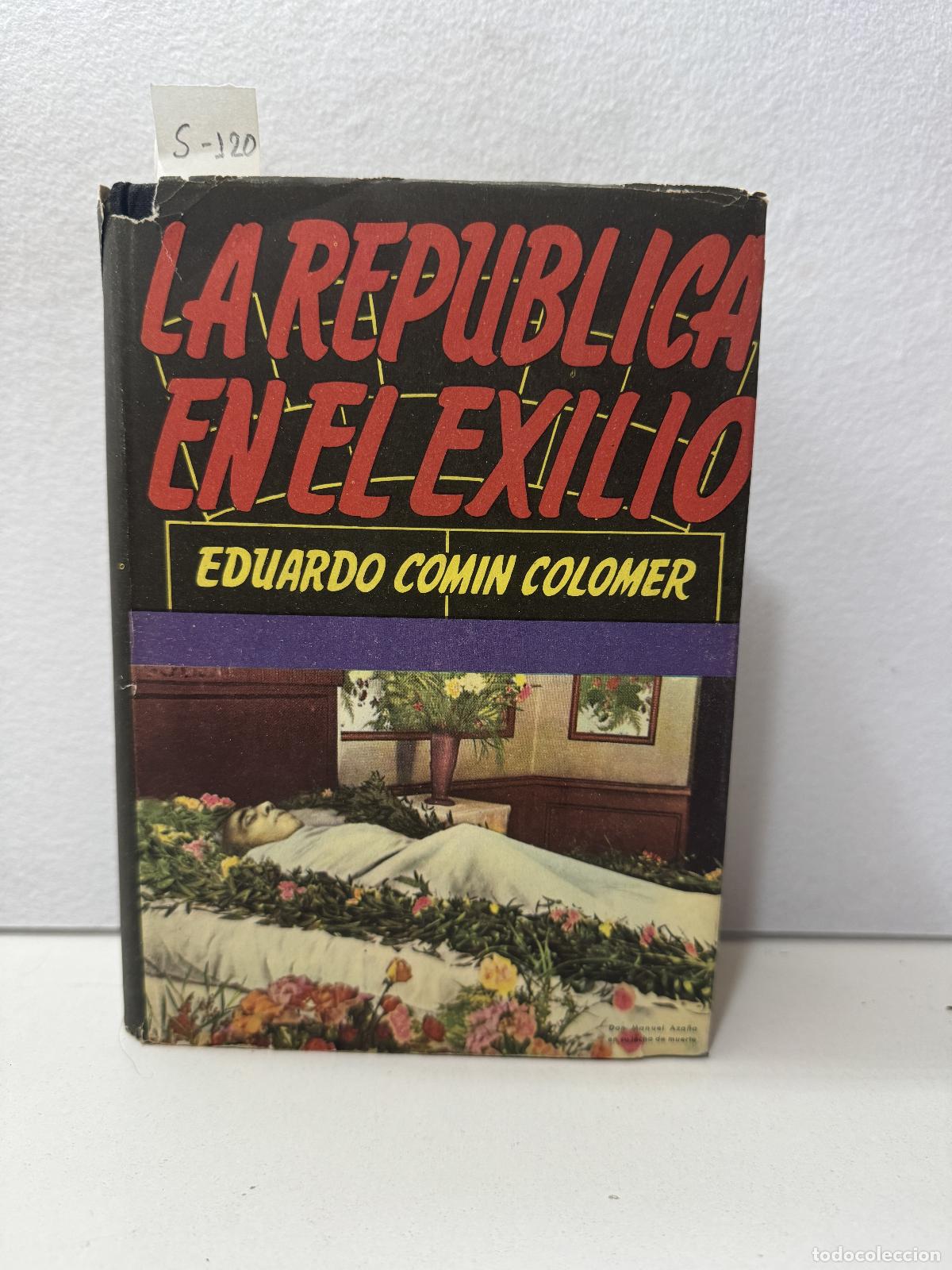 Libros: COM&Iacute;N COLOMER, Eduardo: - La rep&uacute;blica en el exilio. - Foto 1