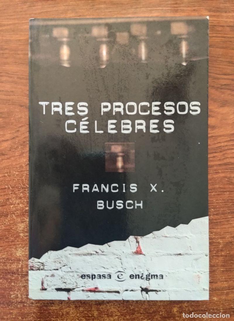 Libros: Tres procesos c&eacute;lebres - Francis X. Busch - Foto 1