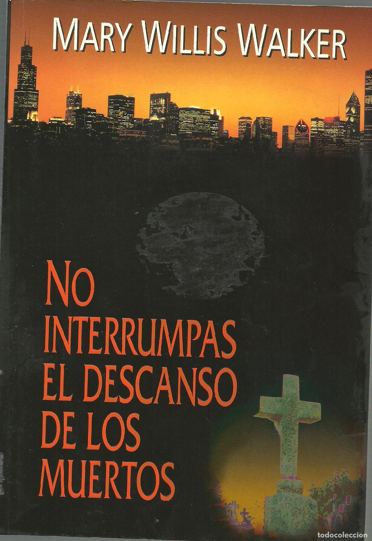Libros: NO INTERRUMPAS EL DESCANSO DE LOS MUERTOS - MARY WILLIS WALKER - Foto 1